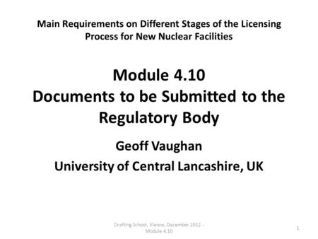 Main Requirements on Different Stages of the Licensing Process for New Nuclear Facilities Module 4.10 Documents to be Submitted to the Regulatory Body.