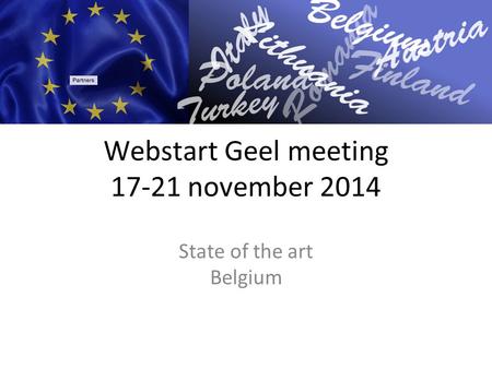 Webstart Geel meeting 17-21 november 2014 State of the art Belgium.
