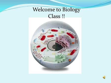 Welcome to Biology Class !!. I’ll be your teacher…. ….Miss Kat Eusebio.