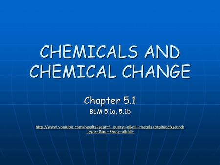 CHEMICALS AND CHEMICAL CHANGE Chapter 5.1 BLM 5.1a, 5.1b  _type=&aq=2&oq=alkali+