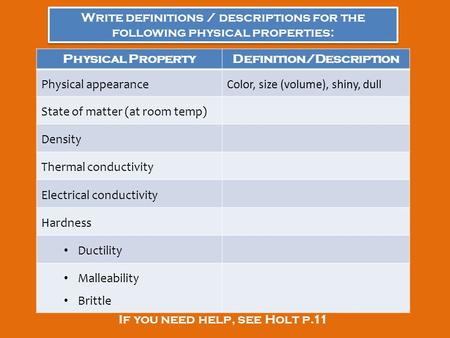 Write definitions / descriptions for the following physical properties: Physical PropertyDefinition/Description Physical appearanceColor, size (volume),