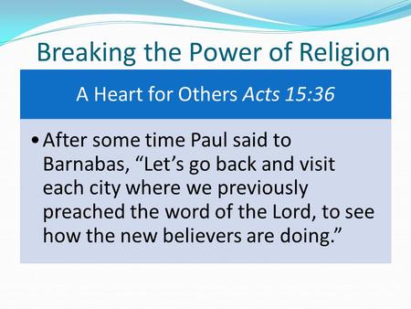 Breaking the Power of Religion. Philippians 2:12-14 (NASB) So then, my beloved, just as you have always obeyed, not as in my presence only, but now much.