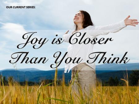 Finding Confidence in Tough Times (Part 3 of “Joy is Closer than you Think”)