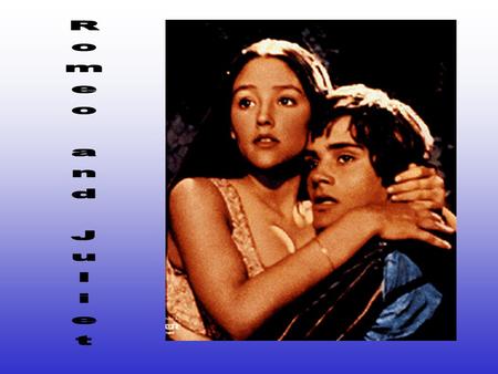 Romeo and Juliet This unit is designed for students at the Intermediate and Advanced Fluency Level.