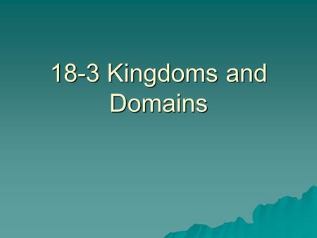 18-3 Kingdoms and Domains. The Tree of Life Evolves  Organisms originally grouped as either plant or animal  Scientists realized that bacteria, protists.