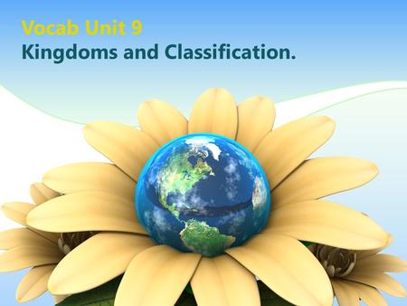Vocab Unit 9 Kingdoms and Classification.. Broadest level of classification in the new system. There are three of these.
