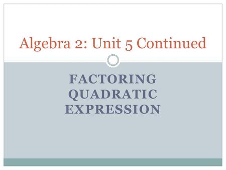 Algebra 2: Unit 5 Continued