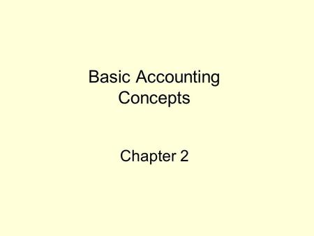 Basic Accounting Concepts Chapter 2. Basic Rules of an Accounting System A transaction is an economic event that can affect one, two or more items in.