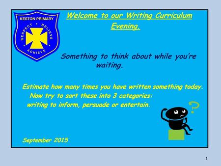 Welcome to our Writing Curriculum Evening.