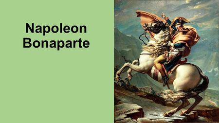 Napoleon Bonaparte. Napoleon in Power Stability Banking/education reforms Pope relations Napoleonic Code Streamlined legal system Still foundation.