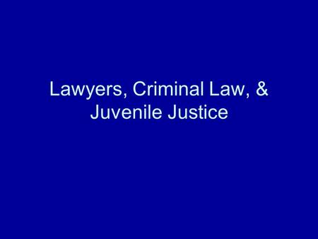 Lawyers, Criminal Law, & Juvenile Justice. 1) Common situations to consult an attorney a) buying or selling a home or other real estate b) organizing.