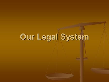 Our Legal System. The Sources of Our Laws Functions of Our Laws Create peaceful society Guarantee individual liberties Discourage criminal acts Set punishments.