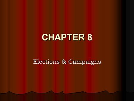 CHAPTER 8 Elections & Campaigns. Running for Federal Office Over 90% re-election rate in the House and Senate. Over 90% re-election rate in the House.