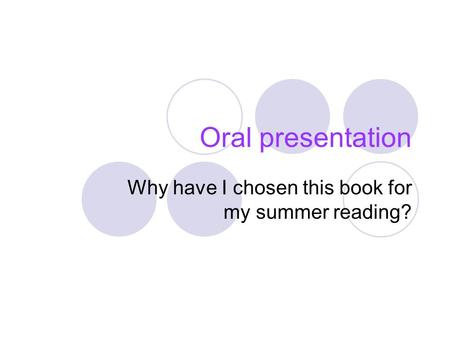 Oral presentation Why have I chosen this book for my summer reading?