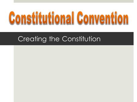 Creating the Constitution. Fair Representation in the Legislature Virginia Plan two house legislature (bi-cameral) number of representatives based upon.