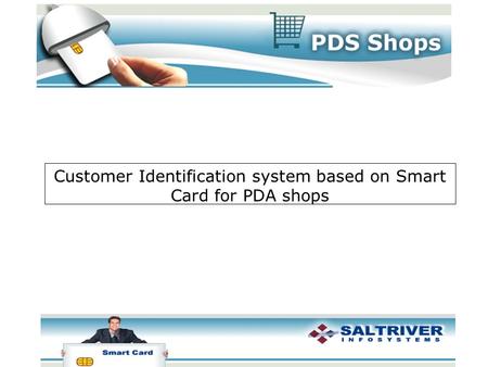 Customer Identification system based on Smart Card for PDA shops.