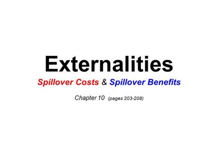 Externalities Spillover Costs & Spillover Benefits