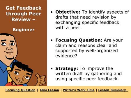 Focusing QuestionFocusing Question | Mini Lesson | Writer’s Work Time | Lesson SummaryMini LessonWriter’s Work TimeLesson Summary Get Feedback through.