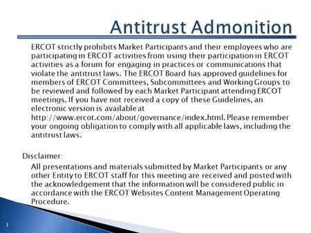 ERCOT strictly prohibits Market Participants and their employees who are participating in ERCOT activities from using their participation in ERCOT activities.