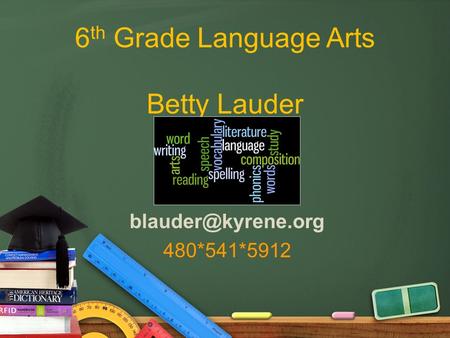 6 th Grade Language Arts Betty Lauder 480*541*5912.