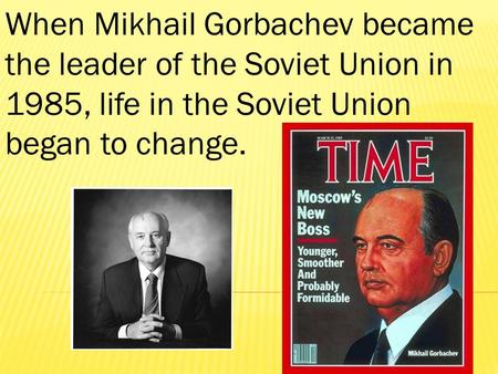 When Mikhail Gorbachev became