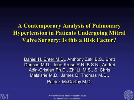 A Contemporary Analysis of Pulmonary Hypertension in Patients Undergoing Mitral Valve Surgery: Is this a Risk Factor? Thank you to the society and panel.