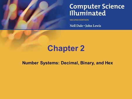 Chapter 2 Number Systems: Decimal, Binary, and Hex.
