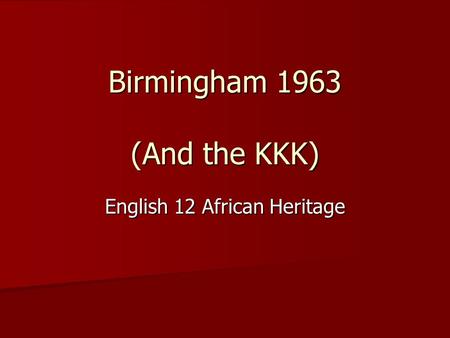 Birmingham 1963 (And the KKK)