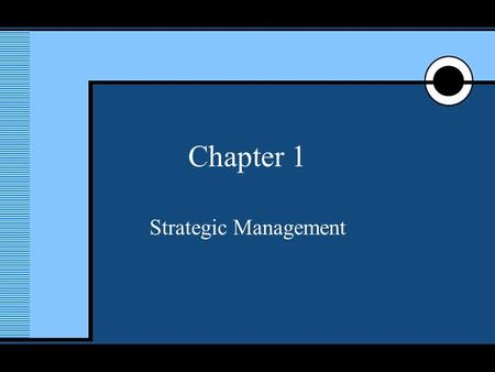 1 Chapter 1 Strategic Management.
