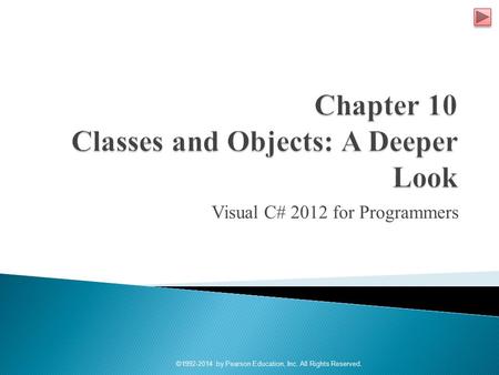 Visual C# 2012 for Programmers ©1992-2014 by Pearson Education, Inc. All Rights Reserved.