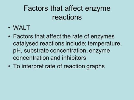 Factors that affect enzyme reactions