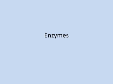 Enzymes. 2 What Are Enzymes? Proteins (Most enzymes are Proteins (tertiary and quaternary structures) CatalystAct as Catalyst to accelerate a reaction.