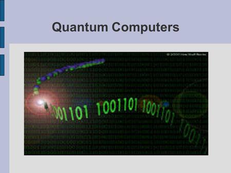 Quantum Computers.