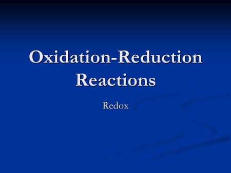 Oxidation-Reduction Reactions Redox. Iron is oxidized when it rusts.