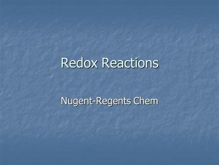 Redox Reactions Nugent-Regents Chem. Oxidation Numbers: Rule 1: All pure elements are assigned the oxidation number of zero. Rule 1: All pure elements.