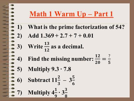 Math 1 Warm Up – Part 1 Math 1 Warm Up – Part 2.