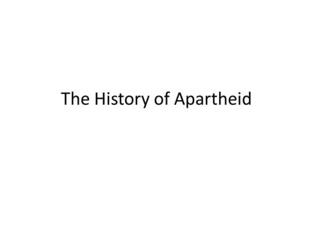 The History of Apartheid. DEFINE APARTHEID. Think-Pair-Share.