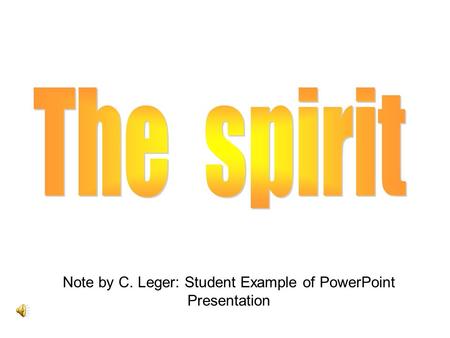 Note by C. Leger: Student Example of PowerPoint Presentation.