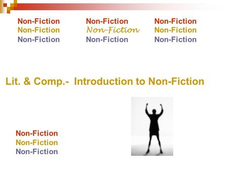 Non-FictionNon-FictionNon-Fiction Lit. & Comp.- Introduction to Non-Fiction Non-Fiction.