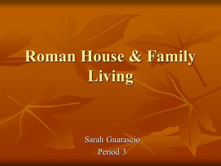 Roman House & Family Living