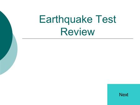 Earthquake Test Review Next Which type of stress stretches rock? Tension Compression Diversion Shearing.