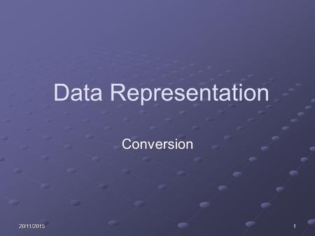 Data Representation Conversion 24/04/2017.