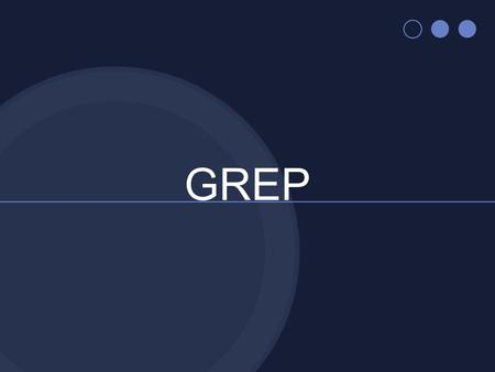 GREP. Whats Grep? Grep is a popular unix program that supports a special programming language for doing regular expressions The grammar in use for software.