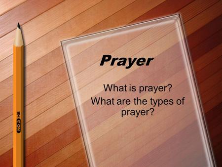 What is prayer? What are the types of prayer?