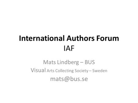 International Authors Forum IAF Mats Lindberg – BUS Visual Arts Collecting Society – Sweden