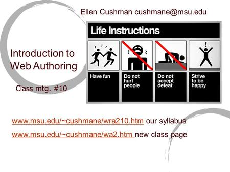 Introduction to Web Authoring Ellen Cushman  our syllabus