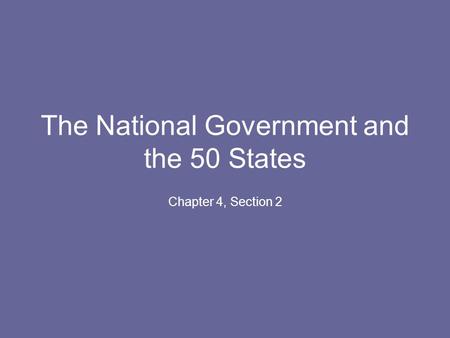 The National Government and the 50 States