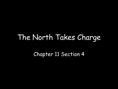 The North Takes Charge Chapter 11 Section 4.