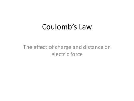 The effect of charge and distance on electric force