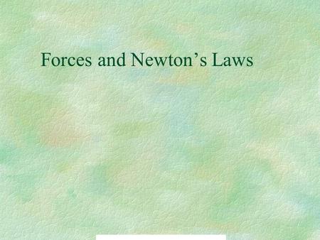 Forces and Newton’s Laws